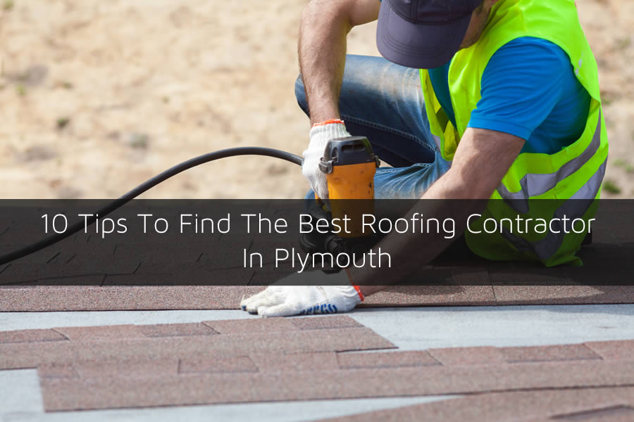 10 Tips To Find The Best Roofing contractor In Plymouth