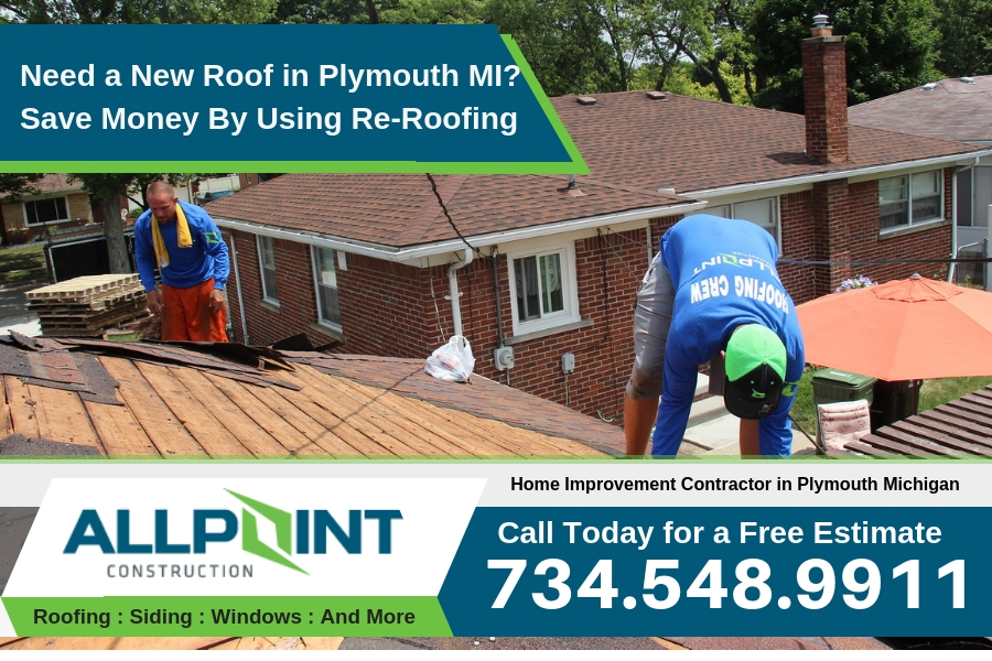 Need a New Roof in Plymouth Michigan? Save Money By Using Re-Roofing