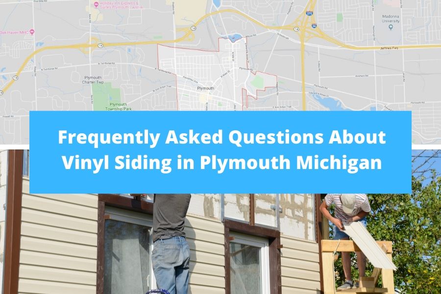 Frequently Asked Questions About Vinyl Siding in Plymouth Michigan