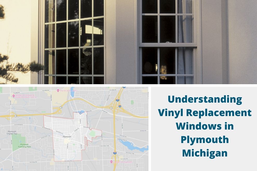 Understanding Vinyl Replacement Windows in Plymouth Michigan