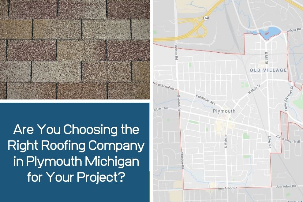 Are You Choosing the Right Roofing Company in Plymouth Michigan for Your Project?