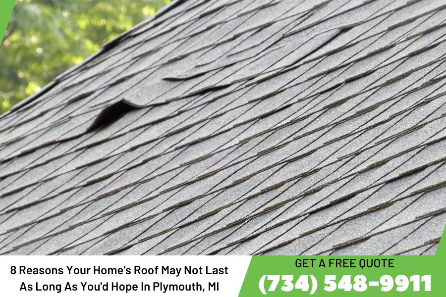8 Reasons Your Home's Roof May Not Last As Long As You'd Hope In Plymouth, MI
