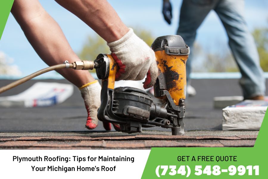 Plymouth Roofing Tips for Maintaining Your Michigan Home's Roof